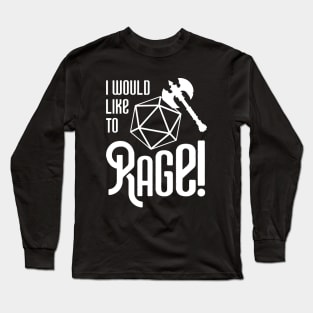 I Would Like to Rage Barbarian Long Sleeve T-Shirt